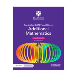 NEW Cambridge IGCSEâ„¢ and O Level Additional Mathematics Coursebook with Digital version 
