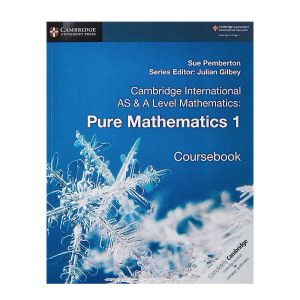 Cambridge International AS & A-Level Mathematics Pure Mathematics 1 Coursebook