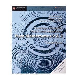 Cambridge International AS & A-Level Mathematics Pure Mathematics 2 & 3  Coursebook