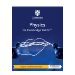 Cambridge IGCSE™ Physics Digital Teacher’s Resource